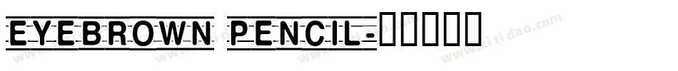 EYEBROWN PENCIL字体转换